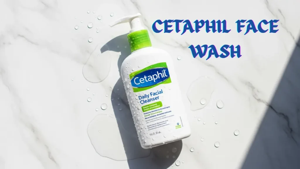 Cetaphil Face Wash review
