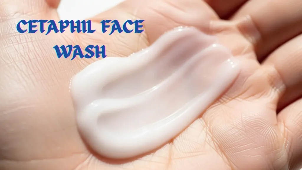 Cetaphil Face Wash benefits